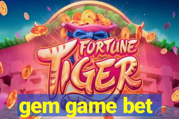 gem game bet